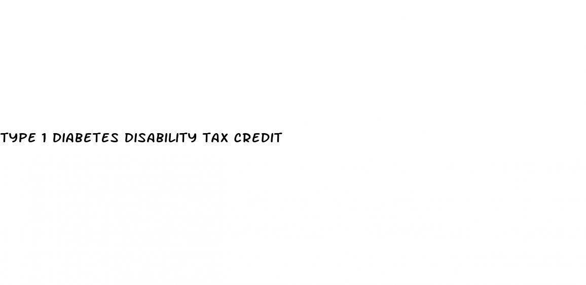 type 1 diabetes disability tax credit