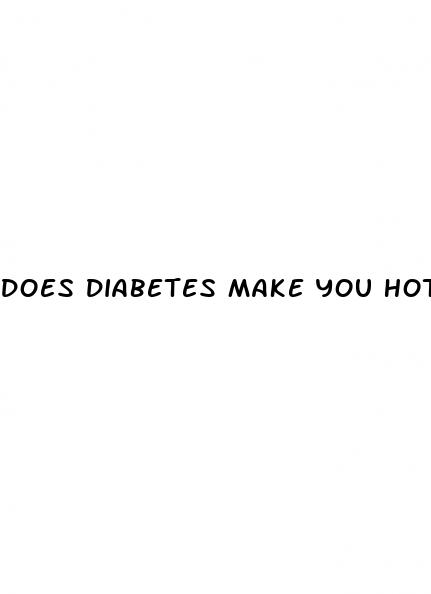 does diabetes make you hot all the time