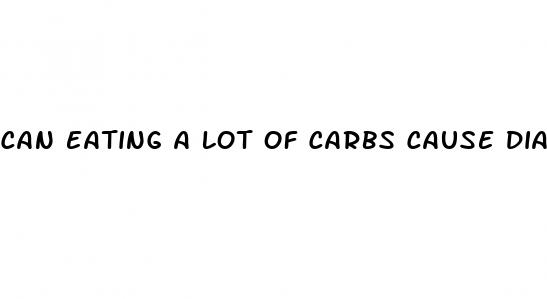 can eating a lot of carbs cause diabetes