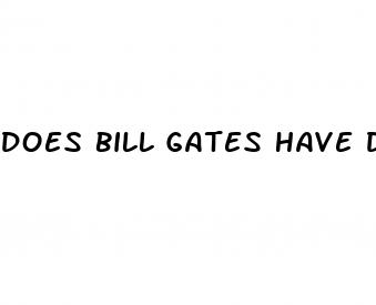 does bill gates have diabetes