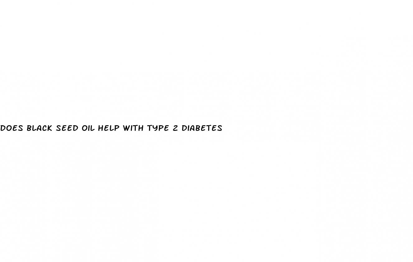 does black seed oil help with type 2 diabetes