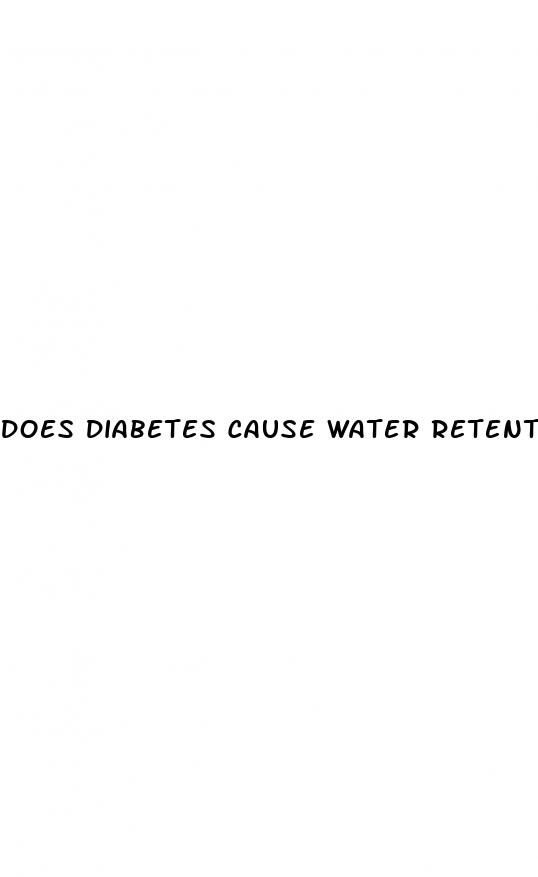 does diabetes cause water retention