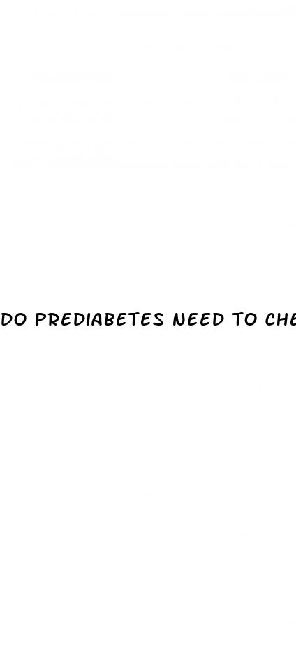 do prediabetes need to check blood sugar