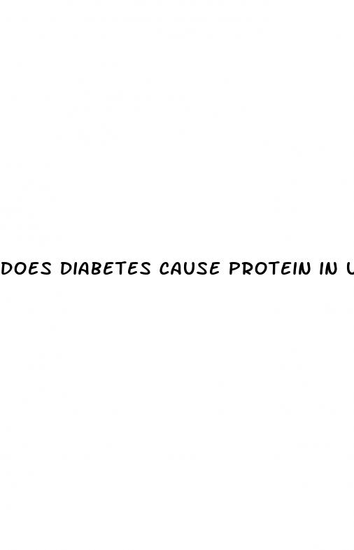does diabetes cause protein in urine