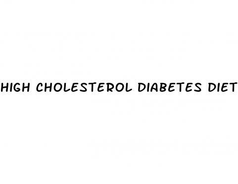 high cholesterol diabetes diet