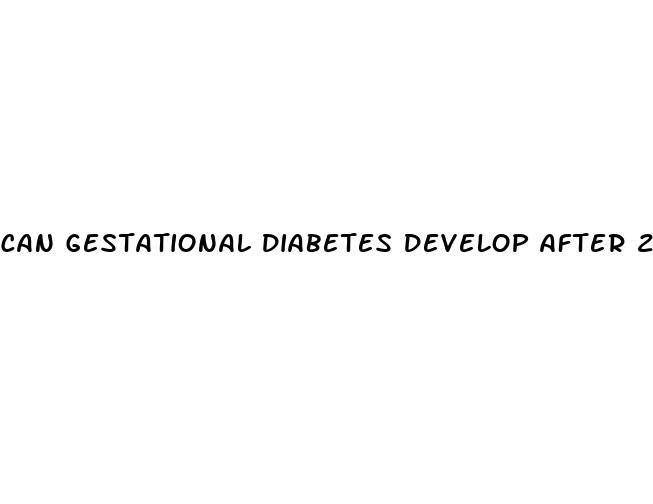 can gestational diabetes develop after 28 weeks