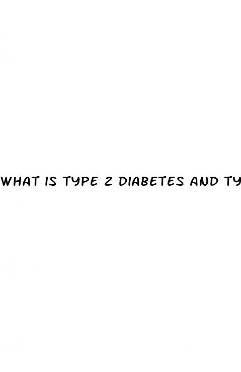 what is type 2 diabetes and type 1 diabetes