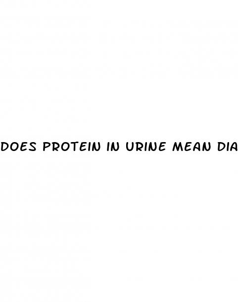 does protein in urine mean diabetes
