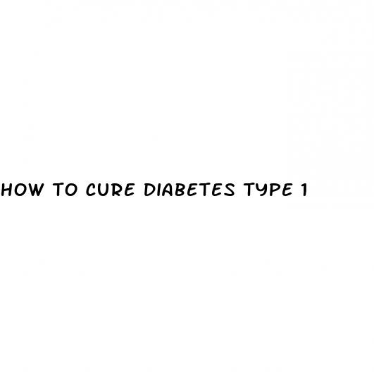 how to cure diabetes type 1