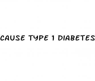 cause type 1 diabetes