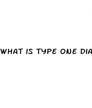 what is type one diabetes