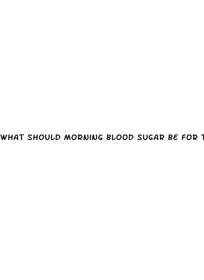 what should morning blood sugar be for type 2 diabetes