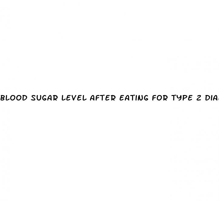 blood sugar level after eating for type 2 diabetes