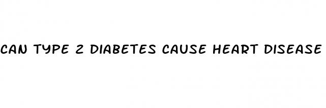 can type 2 diabetes cause heart disease