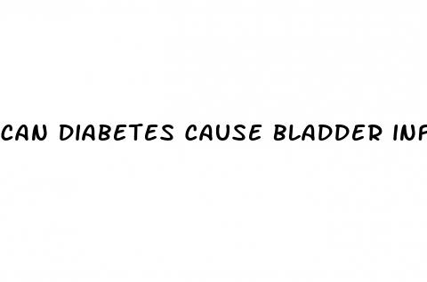 can diabetes cause bladder infections