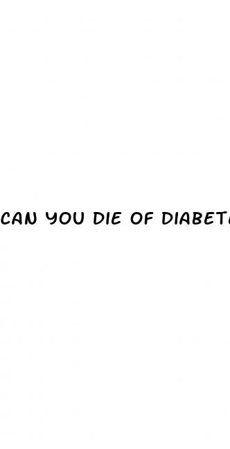 can you die of diabetes
