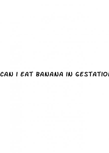 can i eat banana in gestational diabetes
