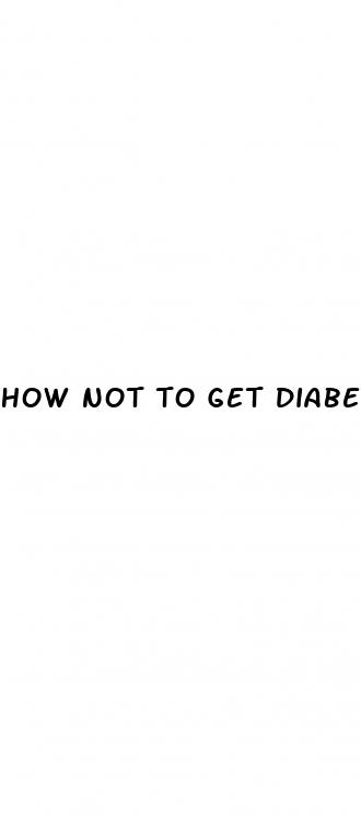 how not to get diabetes