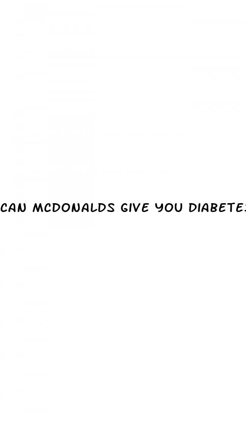 can mcdonalds give you diabetes