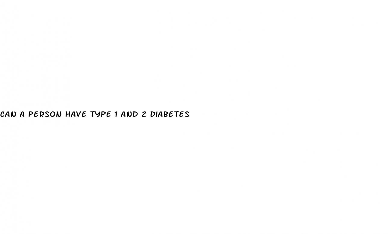 can a person have type 1 and 2 diabetes
