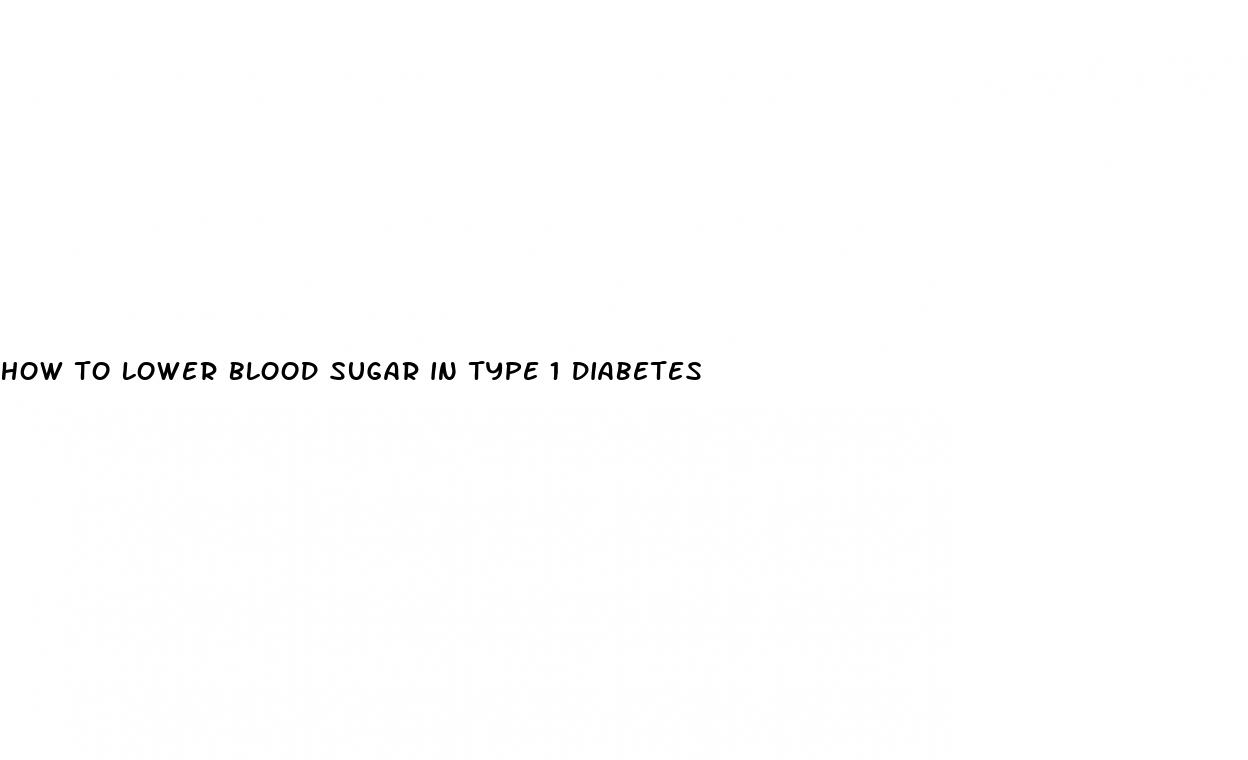 how to lower blood sugar in type 1 diabetes