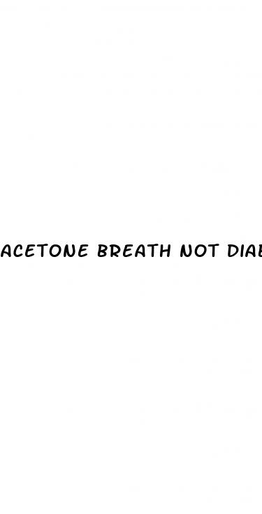acetone breath not diabetes