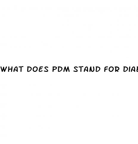 what does pdm stand for diabetes