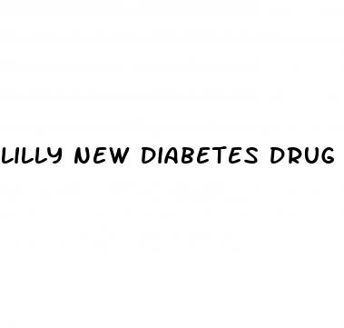 lilly new diabetes drug