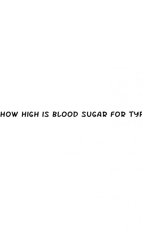 how high is blood sugar for type 2 diabetes
