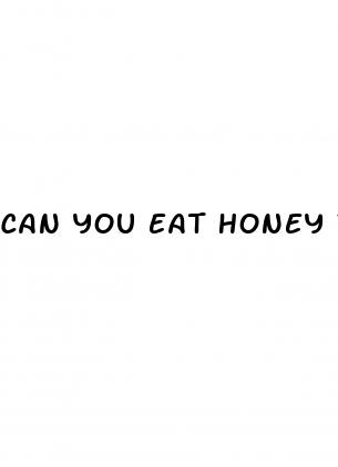 can you eat honey when you have diabetes