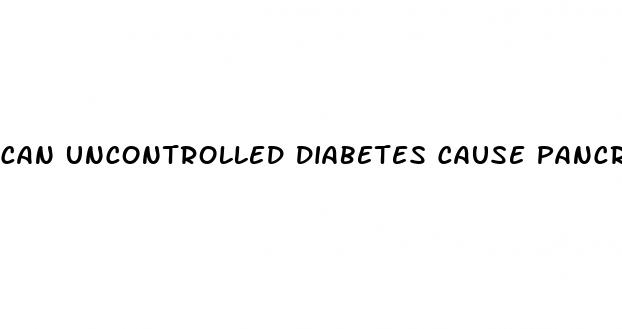 can uncontrolled diabetes cause pancreatic cancer