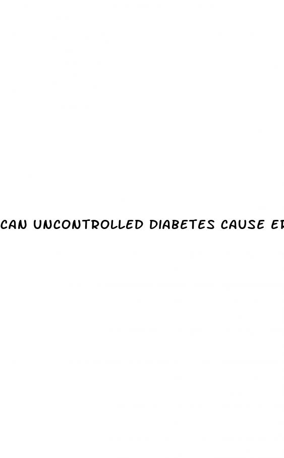 can uncontrolled diabetes cause erectile dysfunction