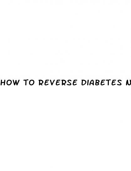 how to reverse diabetes naturally