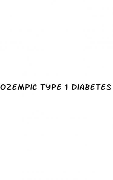 ozempic type 1 diabetes