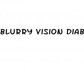 blurry vision diabetes remedy