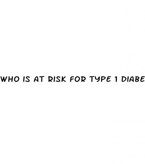 who is at risk for type 1 diabetes