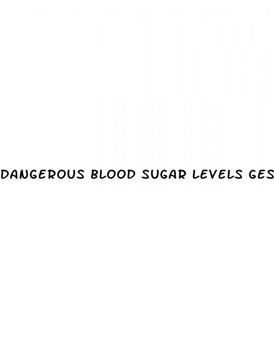 dangerous blood sugar levels gestational diabetes
