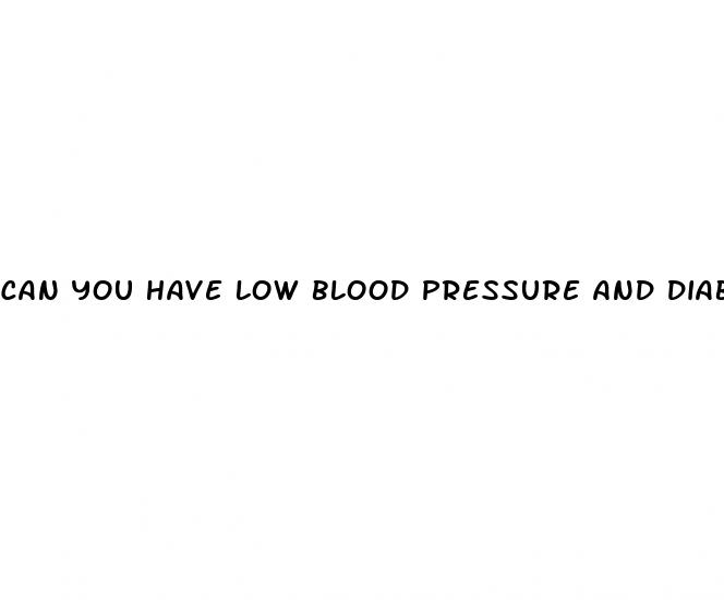 can you have low blood pressure and diabetes