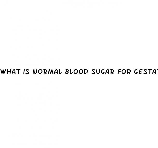 what is normal blood sugar for gestational diabetes