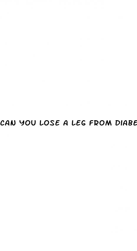 can you lose a leg from diabetes