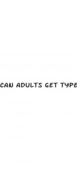 can adults get type one diabetes