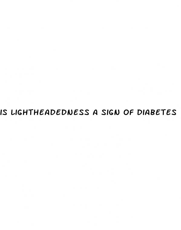 is lightheadedness a sign of diabetes