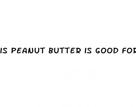 is peanut butter is good for diabetes