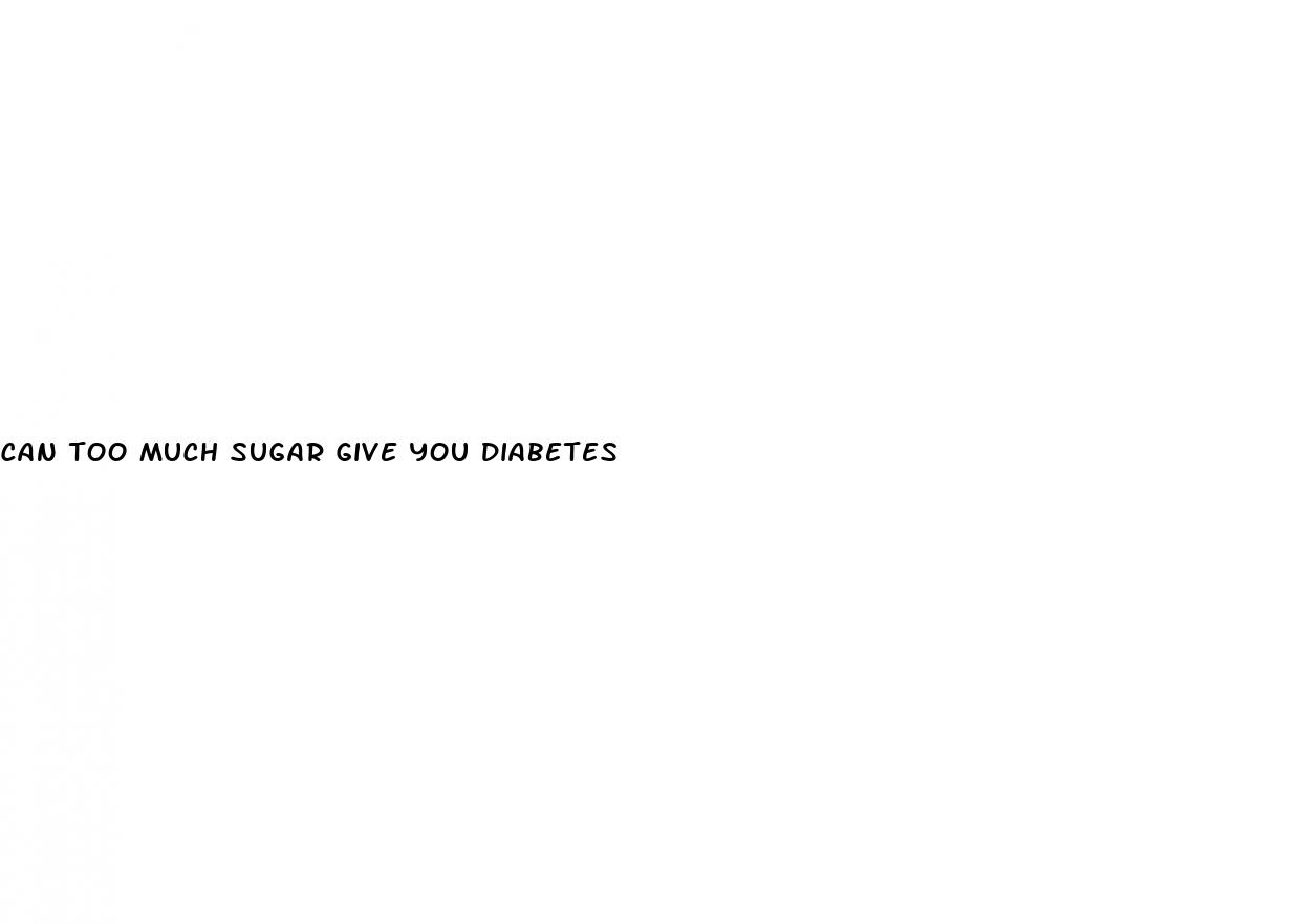 can too much sugar give you diabetes