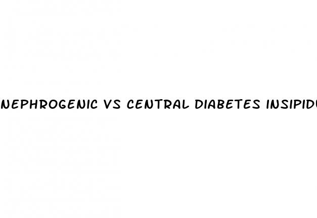 nephrogenic vs central diabetes insipidus