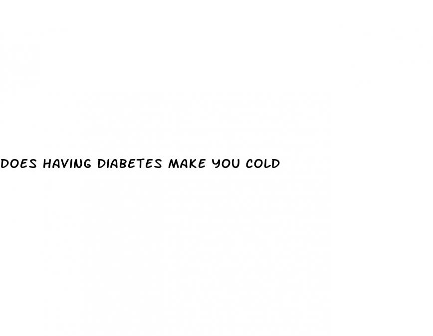 does having diabetes make you cold