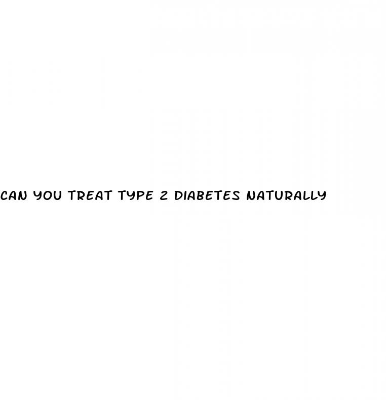can you treat type 2 diabetes naturally