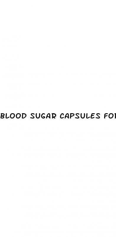 blood sugar capsules for diabetes