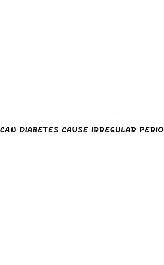 can diabetes cause irregular periods