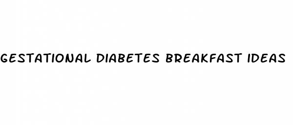 gestational diabetes breakfast ideas